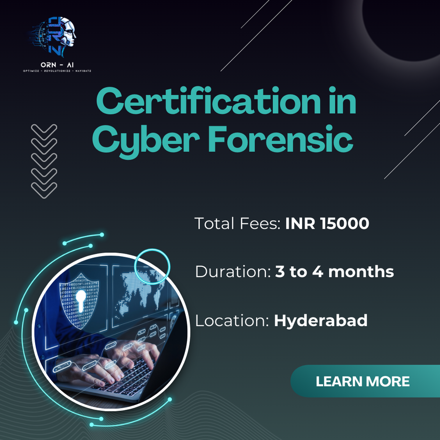 Certification in Cyber Forensic  at ORN-AI private Limited , Hyderabad